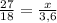 \frac{27}{18} = \frac{x}{3,6}