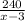 \frac{240}{x-3}