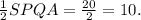 \frac{1}{2} S PQA= \frac{20}{2}=10.