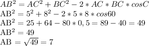 AB^2 = AC^2 + BC^2 - 2*AC*BC*cosC&#10;&#10;AB^2 = 5^2 + 8^2 - 2*5*8*cos60&#10;&#10;AB^2 = 25 + 64 - 80 * 0,5 = 89 - 40 = 49&#10;&#10;AB^2 = 49&#10;&#10;AB = \sqrt{49} = 7