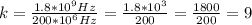 k=\frac{1.8*10^9Hz}{200*10^6Hz}=\frac{1.8*10^3}{200}=\frac{1800}{200}=9