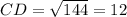 CD= \sqrt{144}=12