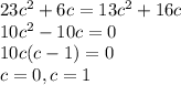 23c^{2}+6c=13c^{2}+16c \\ 10c^{2}-10c=0 \\ 10c(c-1)=0 \\ c=0,c=1