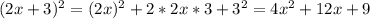 (2x+3)^{2}=(2x)^{2}+2*2x*3+3^{2}=4x^{2}+12x+9