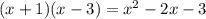 (x+1)(x-3)=x^2-2x-3