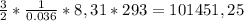 \frac{3}{2}* \frac{1}{0.036} *8,31*293=101451,25