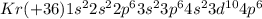 Kr (+36) 1s^22s^22p^63s^23p^64s^23d^{10}4p^6