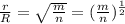 \frac{r}{R}=\sqrt{\frac{m}{n}}=(\frac{m}{n})^{\frac{1}{2}}