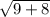 \sqrt{9+8}