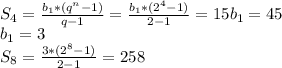 S _{4} = \frac{b_{1}*(q^{n}-1)}{q-1} = \frac{b_{1}*(2^{4} -1) }{2-1}=15b_{1} =45 \\ b_{1}=3 \\ S_{8}= \frac{3*(2^{8} -1) }{2-1} =258