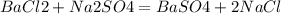 BaCl2 + Na2SO4 = BaSO4+ 2NaCl