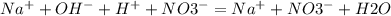 Na^++OH^-+H^++NO3^-=Na^++NO3^-+H2O