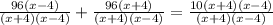 \frac{96(x-4)}{(x+4)(x-4)}+\frac{96(x+4)}{(x+4)(x-4)}= \frac{10(x+4)(x-4)}{(x+4)(x-4)}