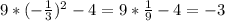 9*(- \frac{1}{3}) ^{2}-4=9* \frac{1}{9}-4=-3