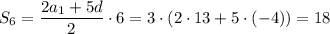 S_6=\dfrac{2a_1+5d}{2}\cdot6=3\cdot(2\cdot13+5\cdot(-4))=18