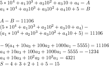 5*10^4+a_{1}10^3+a_{2}10^2+a_{3}10+a_{4}=A\\&#10;a_{1}*10^4+a_{2}10^3+a_{3}10^2+a_{4}10+5=B\\\\&#10;A-B=11106\\&#10;(5*10^4+a_{1}10^3+a_{2}10^2+a_{3}10+a_{4})-\\&#10;(a_{1}*10^4+a_{2}10^3+a_{3}10^2+a_{4}10+5)=11106\\\\&#10;-9(a_{4}+10a_{3}+100a_{2}+1000a_{1}-5555)=11106\\&#10;a_{4}+10a_{3}+100a_{2}+1000a_{1}-5555=-1234\\&#10;a_{4}+10a_{3}+10^2a_{2}+10^3a_{1}=4321\\&#10;S=4+3+2+1+5=15&#10;