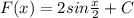 \dispaystyle F(x)=2sin \frac{x}{2}+ C