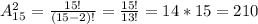 A_{15}^2= \frac{15!}{(15-2)!}= \frac{15!}{13!}=14*15=210
