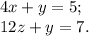 4x+y=5;\\12z+y=7.