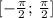 [-\frac{\pi}{2};\,\frac{\pi}{2}]