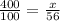 \frac{400}{100} = \frac{x}{56}