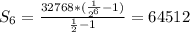 S_6= \frac{32768*(\frac{1}{2^6}-1)}{ \frac{1}{2}-1 }=64512