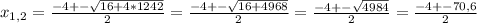 x_{1,2}= \frac{-4+- \sqrt{16+4*1242} }{2}= \frac{-4+- \sqrt{16+4968} }{2}= \frac{-4+- \sqrt{4984} }{2}= \frac{-4+- 70,6}{2}