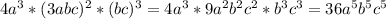 4a^{3}*(3abc)^{2}*(bc)^{3}=4a^{3}*9a^{2}b^{2}c^{2}*b^{3}c^{3}=36a^{5}b^{5}c^{5}