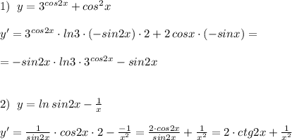 1)\; \; y=3^{cos2x}+cos^2x\\\\y'=3^{cos2x}\cdot ln3\cdot (-sin2x)\cdot 2+2\, cosx\cdot (-sinx)=\\\\=-sin2x\cdot ln3\cdot 3^{cos2x}-sin2x\\\\\\2)\; \; y=ln\, sin2x-\frac{1}{x}\\\\y'=\frac{1}{sin2x}\cdot cos2x\cdot 2-\frac{-1}{x^2}=\frac{2\cdot cos2x}{sin2x}+\frac{1}{x^2}=2\cdot ctg2x+\frac{1}{x^2}