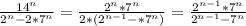 \frac{14^n}{2^n-2*7^n}= \frac{2^n*7^n}{2*(2^{n-1}-*7^n)}=\frac{2^{n-1}*7^n}{2^{n-1}-7^n}