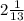 2\frac{1}{13}