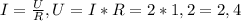 I= \frac{U}{R}, U=I*R= 2*1,2=2,4