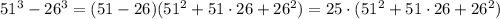 51^3-26^3=(51-26)(51^2+51\cdot 26+26^2)=25\cdot (51^2+51\cdot 26+26^2)