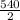 \frac{540}{2}