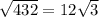 \sqrt{432} = 12\sqrt{3}