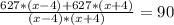 \frac{627*(x-4)+627*(x+4)}{(x-4)*(x+4)} =90