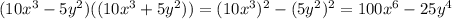 (10x^{3}-5y^{2})((10x^{3}+5y^{2}))=(10x^{3})^{2}-(5y^{2})^{2}=100x^{6}-25y^{4}