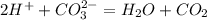 2H^++CO_3^{2-}=H_2O + CO_2