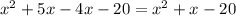 x^{2} +5x-4x-20= x^{2} +x-20