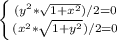 \left \{ {{(y^{2} *\sqrt{1+x^{2}})/2=0} \atop {( x^{2} *\sqrt{1+y^{2}})/2=0}} \right.