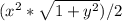 (x^{2}*\sqrt{1+y^{2}})/2