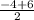 \frac{-4+6}{2}