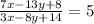 \frac{7x-13y+8}{3x-8y+14}=5\\\\&#10;