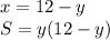 x=12-y\\&#10;S=y(12-y)