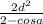 \frac{2d ^{2} }{2-cos a}