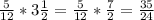 \frac{5}{12}*3 \frac{1}{2}= \frac{5}{12}* \frac{7}{2}= \frac{35}{24}