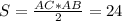 S=\frac{AC*AB}{2}=24