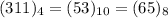 (311)_4 = (53)_{10} = (65)_8