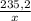 \frac{235,2}x