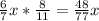 \frac{6}{7}x* \frac{8}{11}= \frac{48}{77} x